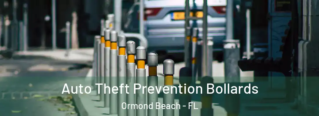  Auto Theft Prevention Bollards Ormond Beach - FL