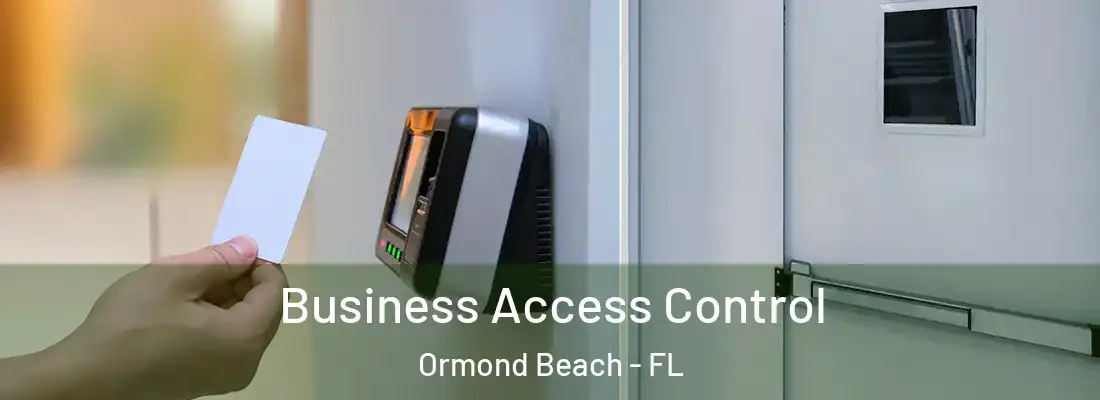  Business Access Control Ormond Beach - FL