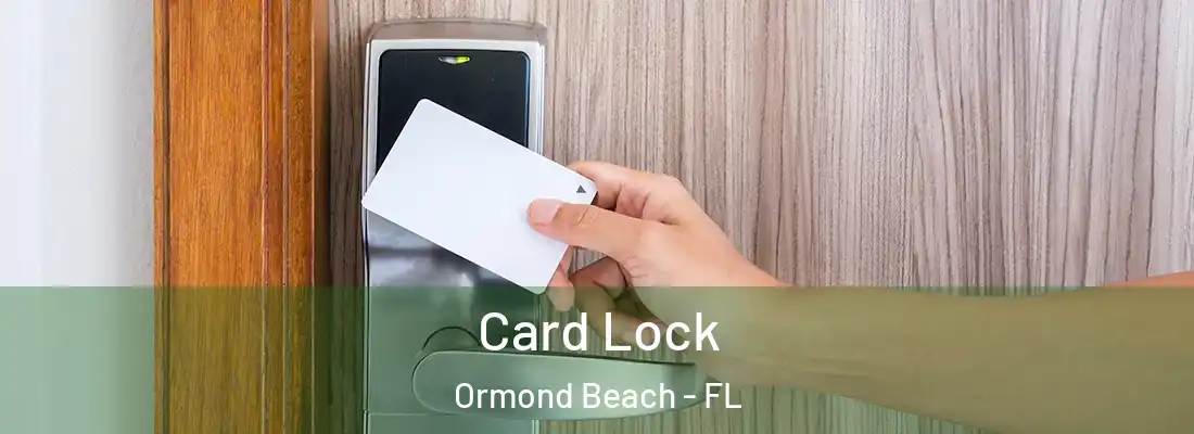  Card Lock Ormond Beach - FL