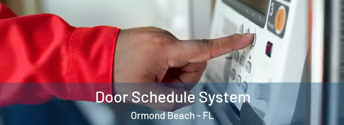  Door Schedule System Ormond Beach - FL