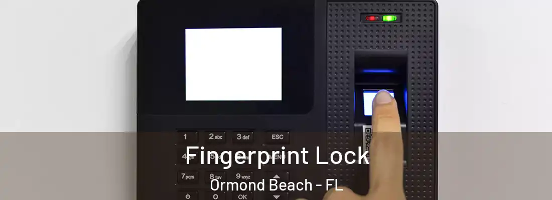  Fingerprint Lock Ormond Beach - FL