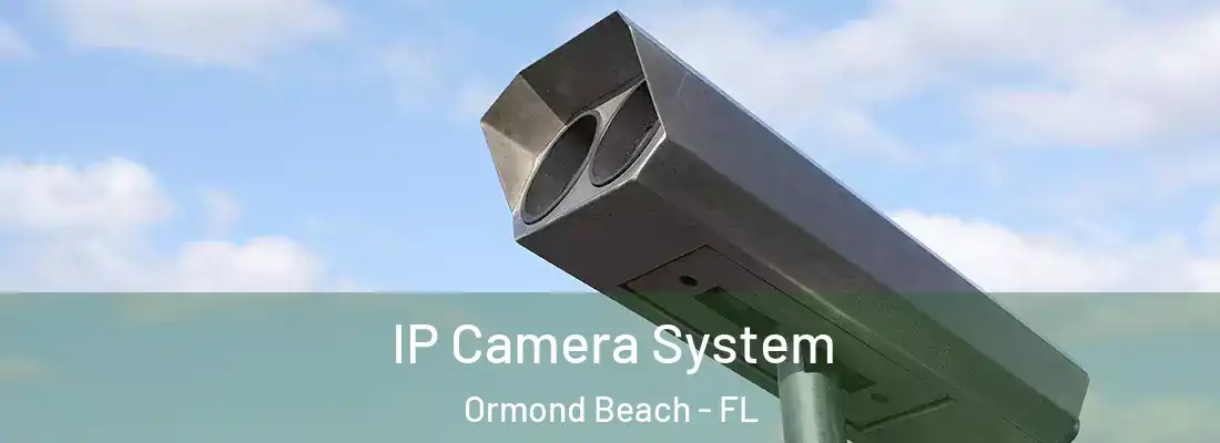  IP Camera System Ormond Beach - FL