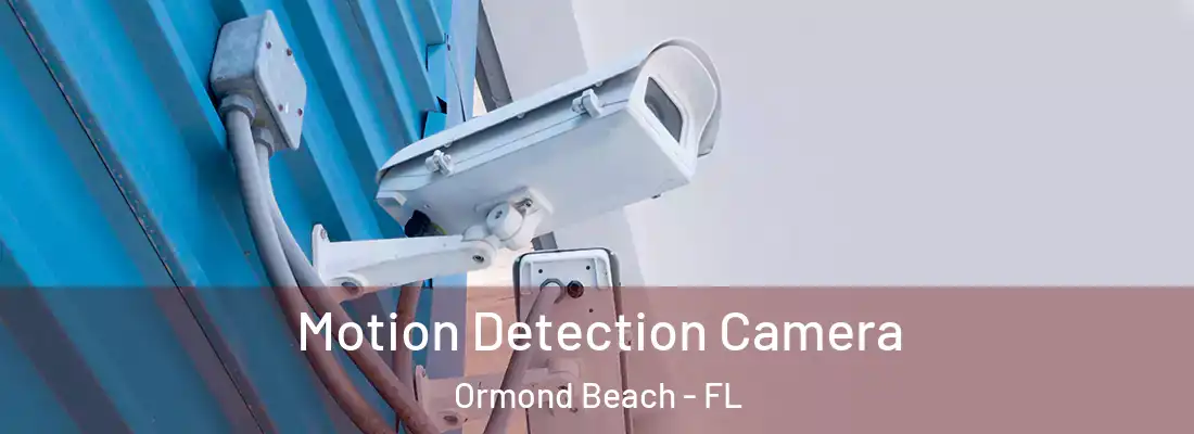  Motion Detection Camera Ormond Beach - FL