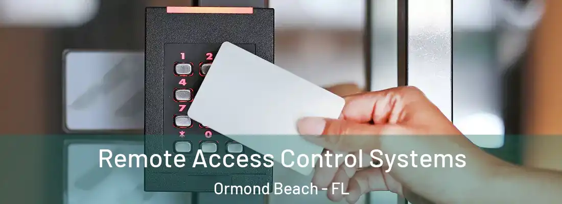  Remote Access Control Systems Ormond Beach - FL
