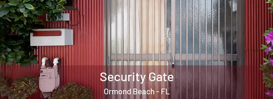  Security Gate Ormond Beach - FL